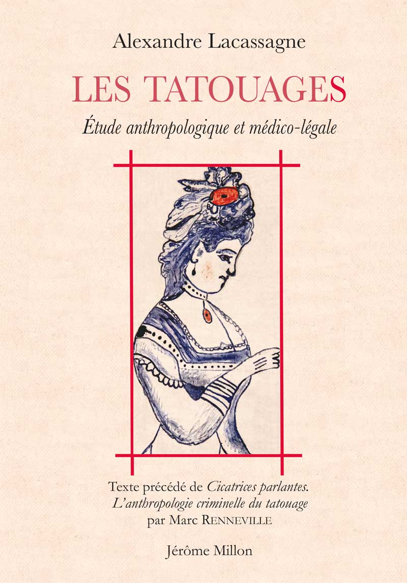 Lacassagne Les tatouages réédition et préface Marc Renneville